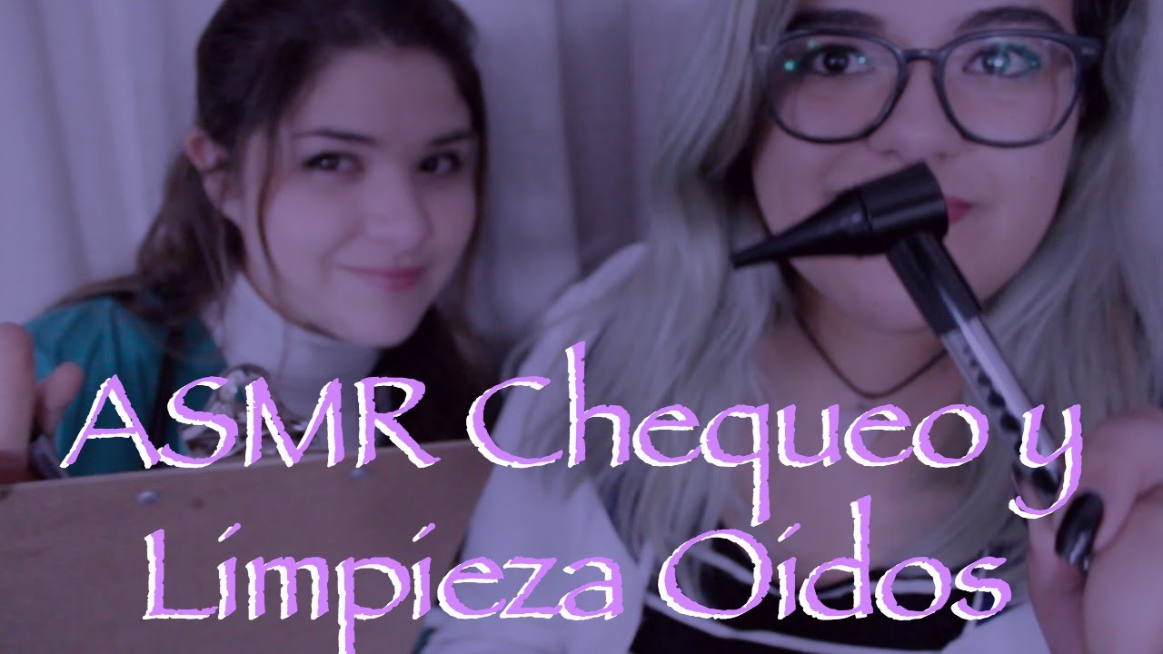 ASMR CHILE/ ROLEPLAY CHEQUEO MEDICO + LIMPIEZA OIDOS: Colaboracion con Gisse ASMR 💞
