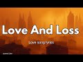 Love and Loss 💔 | Emotional Song About Heartbreak, Memories &amp; Healing Mp3 Song