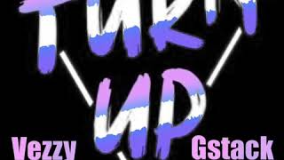 Vezzy- Turn Up Ft Eli Gstack