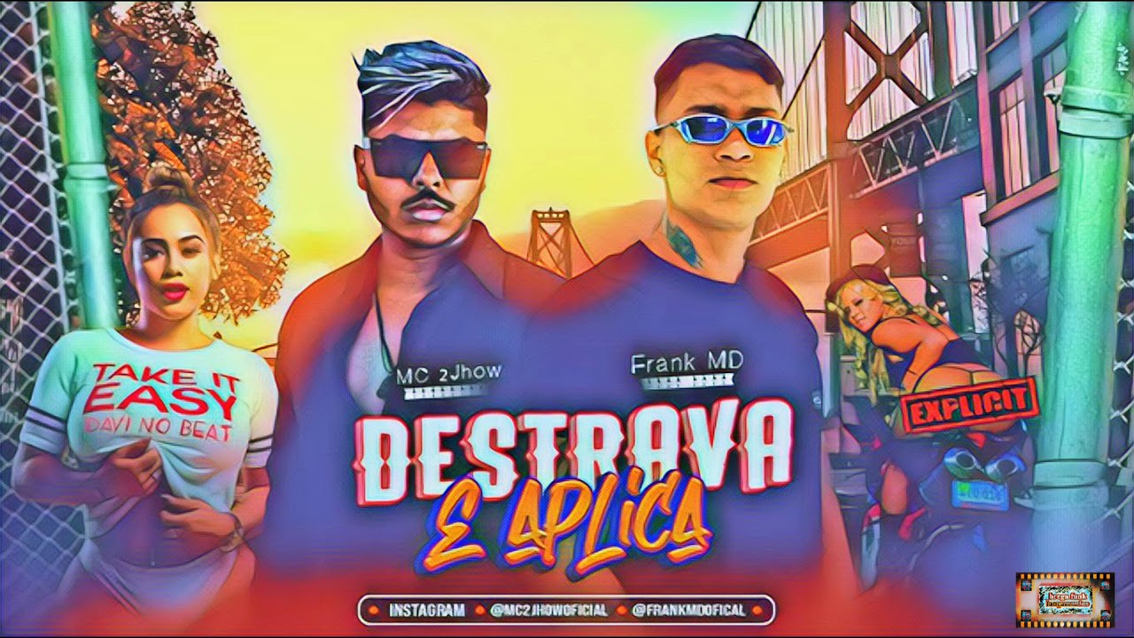 mc 2jhow frank md feat destrava e aplica youtube mc 2jhow frank md feat destrava e aplica youtube