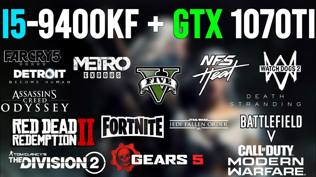 i5-9400KF + GTX 1070Ti // Test all the Modern Games | 1080p, 1440p, 4k