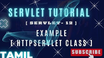 SERVLET - 12 : EXAMPLE HttpServlet Class   in TAMIL    #java   #tamil   #servlets