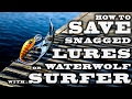 How to save snagged lures or WaterWolf camera with surFer.