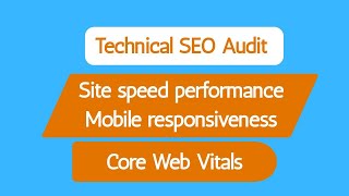 Core Web Vitals | Technical SEO Audit | speed optimization | Mobile responsiveness