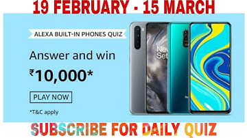 Amazon Alexa-Built in Phones Quiz Answers Today  l Win 10000 Amazon Pay Balance l 19 February 2021