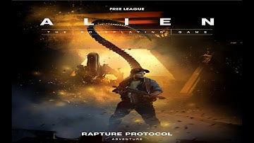 Alien RPG Evolved Rapture Protocol Actual Play Trailer