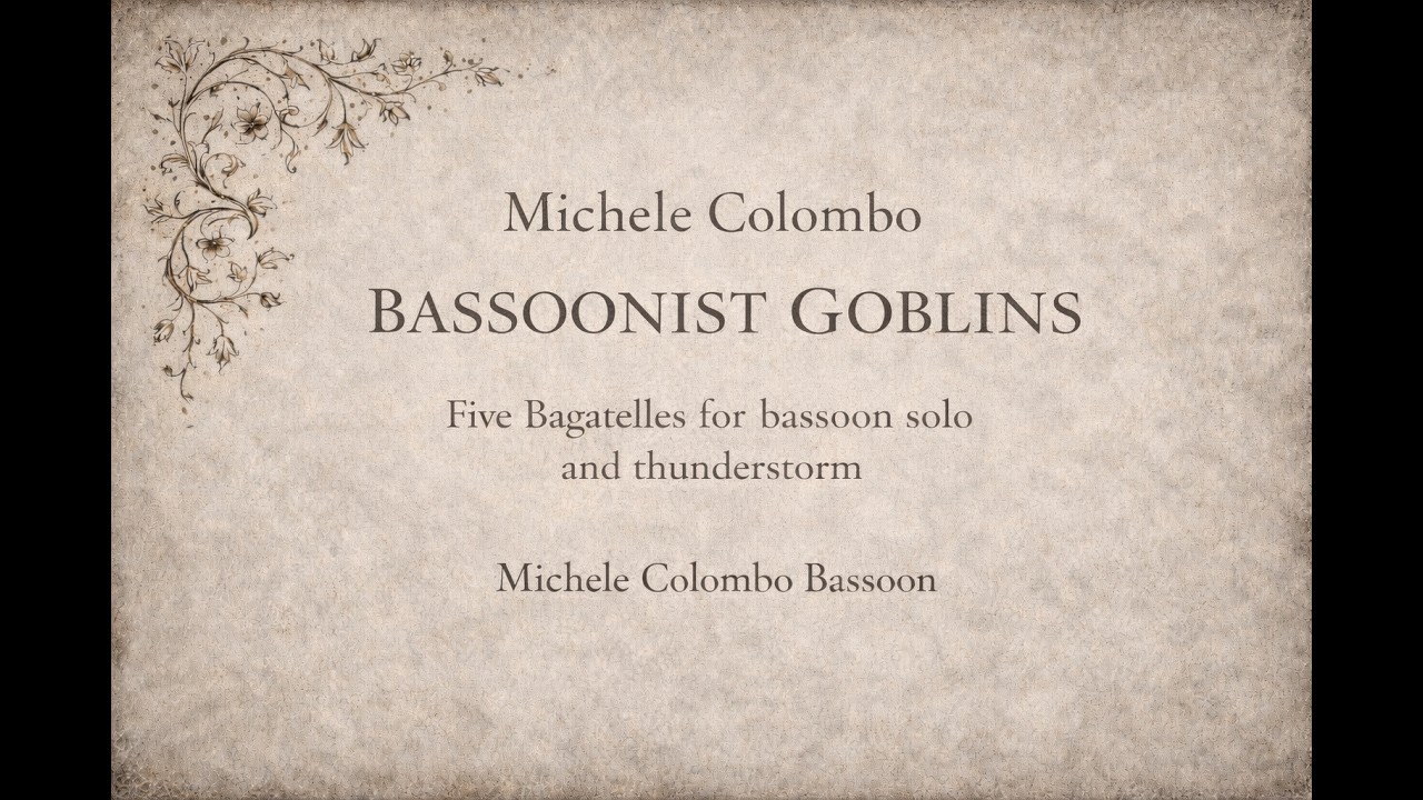 YouTube에서 Michele Colombo BASSOONIST GOBLINS Five Bagatelles for solo bassoon and thunderstorm 보기 YouTube에서 Michele Colombo BASSOONIST GOBLINS Five Bagatelles for solo bassoon and thunderstorm 보기