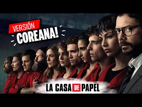 [CONFIRMADO]  La CASA de PAPEL sera Adaptada a VERSIÓN COREANA || Keleer Dik