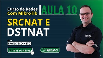 Aula 10 - SRCNAT e DSTNAT! | Curso de Redes com MikroTik!
