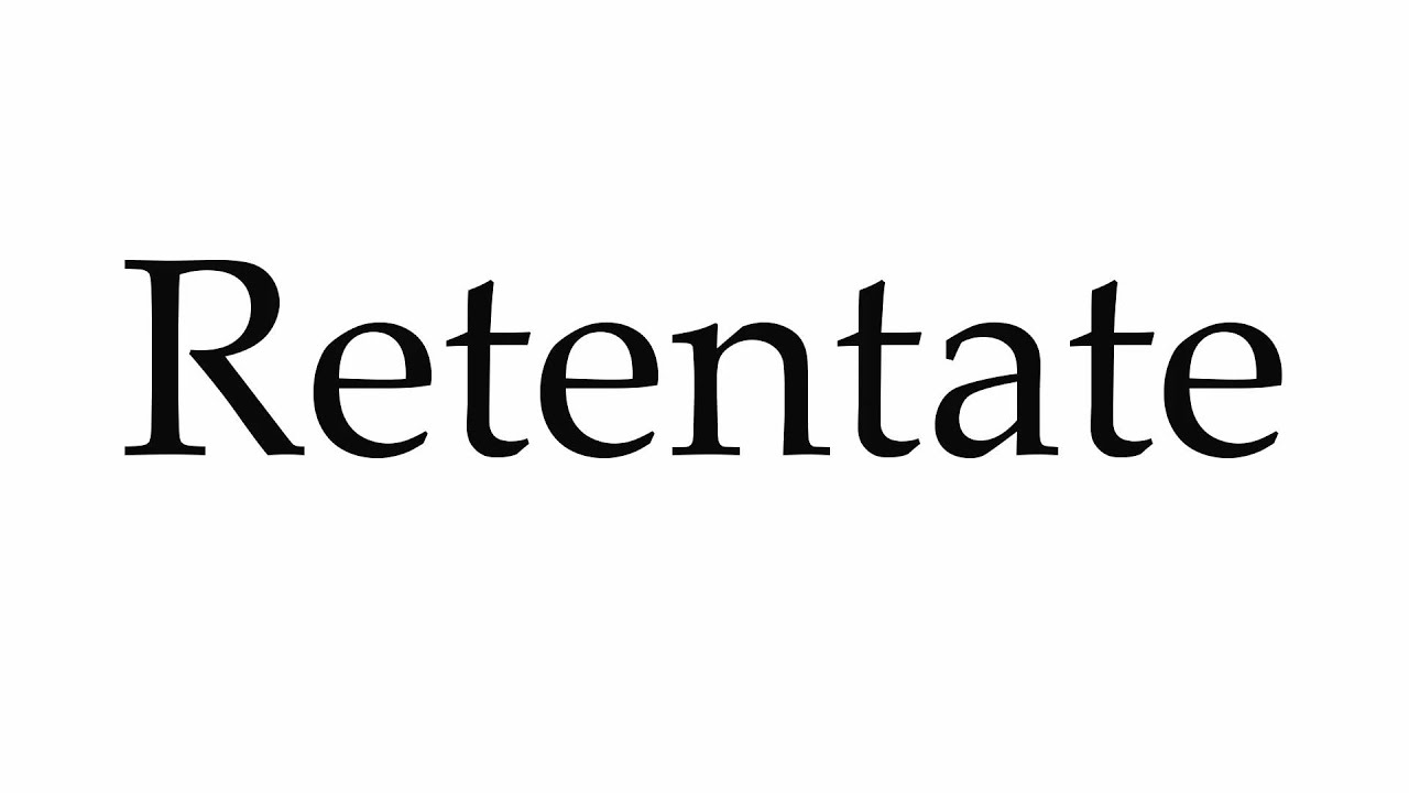 How to Pronounce Retentate YouTube