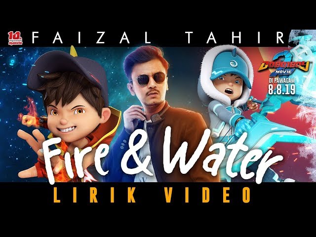 BoBoiBoy Movie 2 OST || Fire u0026 Water - Faizal Tahir [Official Lyric Video] class=