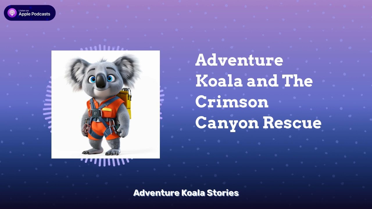Adventure Koala and The Crimson Canyon Rescue | Short Animal Stories For Kids!