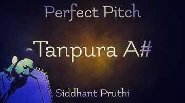 Tanpura A# | Perfect Pitch | Vocal | Instrument | Practice | Meditation