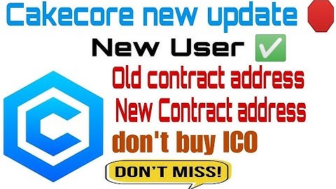 Cakecore new update🛑 Old contract address🔘new contract address #cakecore #core #newminingapp#airdrop