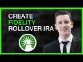 How to Create A Fidelity Rollover IRA - Simple Tutorial