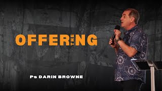 Ps Darin Browne - The Offering