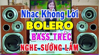 Nhạc Hòa Tấu Rumba Toàn Bài Hay - Nhạc Không Lời Bolero Trữ Tình -Nhạc Test Loa Chuẩn Nhất