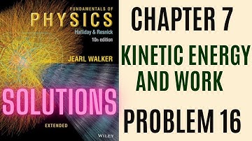 Halliday resnick chapter 7 problem 16 solution | Fundamentals of physics 10e solutions