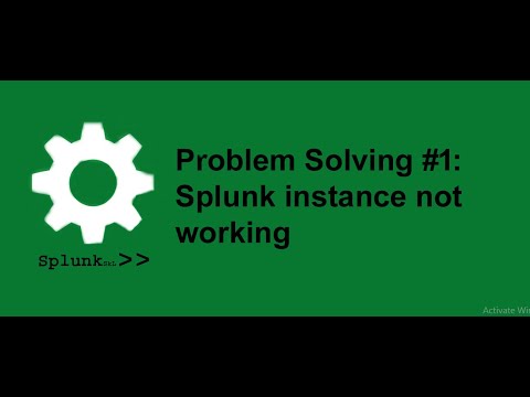 Splunk Problem Solving  How to resolve when splunk instance not working