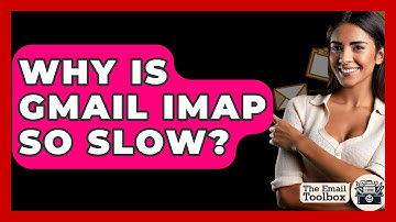 Why Is Gmail IMAP So Slow? - TheEmailToolbox.com