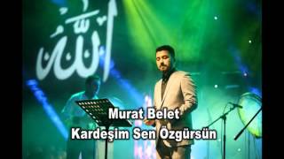 Murat Belet Kardeşim Sen Özgürsün Resimi