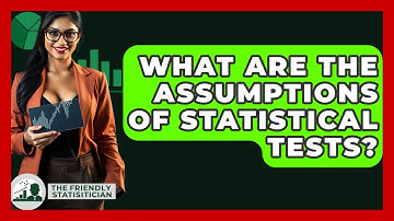 What Are The Assumptions Of Statistical Tests? - The Friendly Statistician