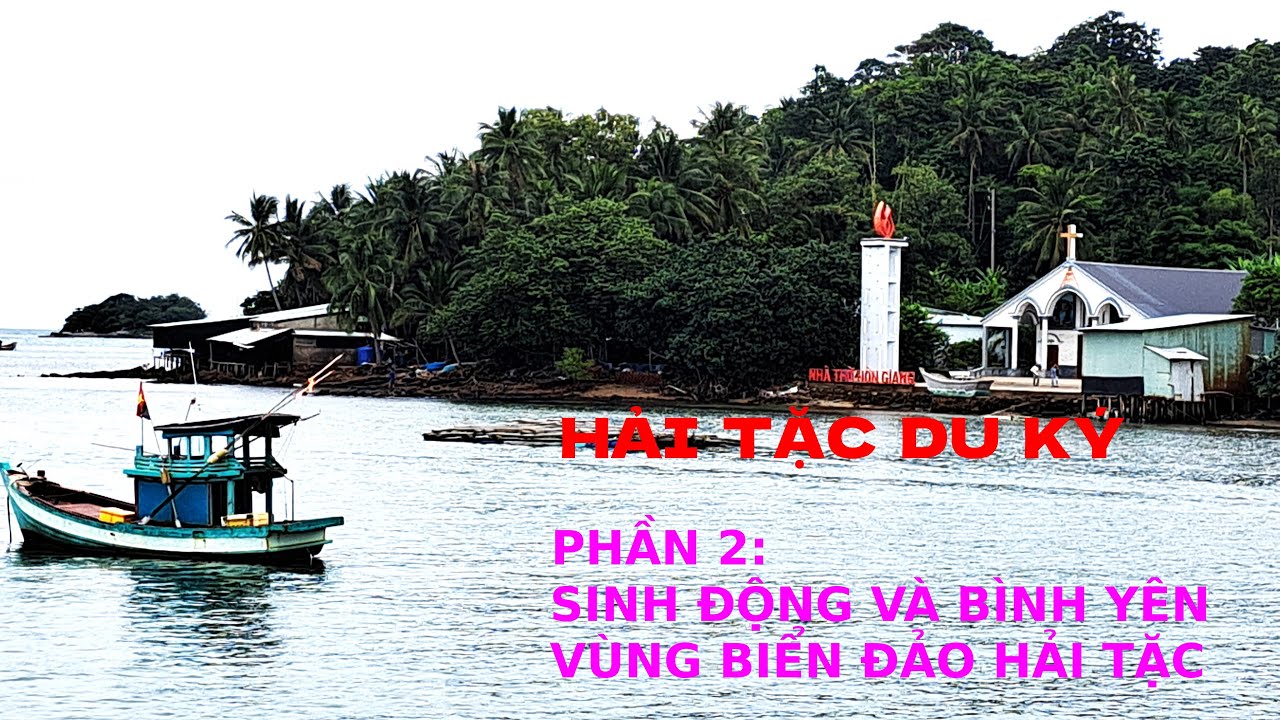 SẮC MÀU MỌI MIỀN  HẢI TẶC DU KÝ  PHẦN 2   Bình An Vùng Biển Đảo Hải Tặc