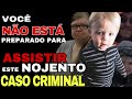 VOCÊ NUNCA VIU UM CRIME TÃO TERRÍVEL