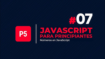 JavaScript para principiantes #7 - Números en JavaScript