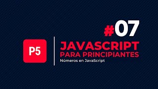 JavaScript para principiantes #7 - Números en JavaScript