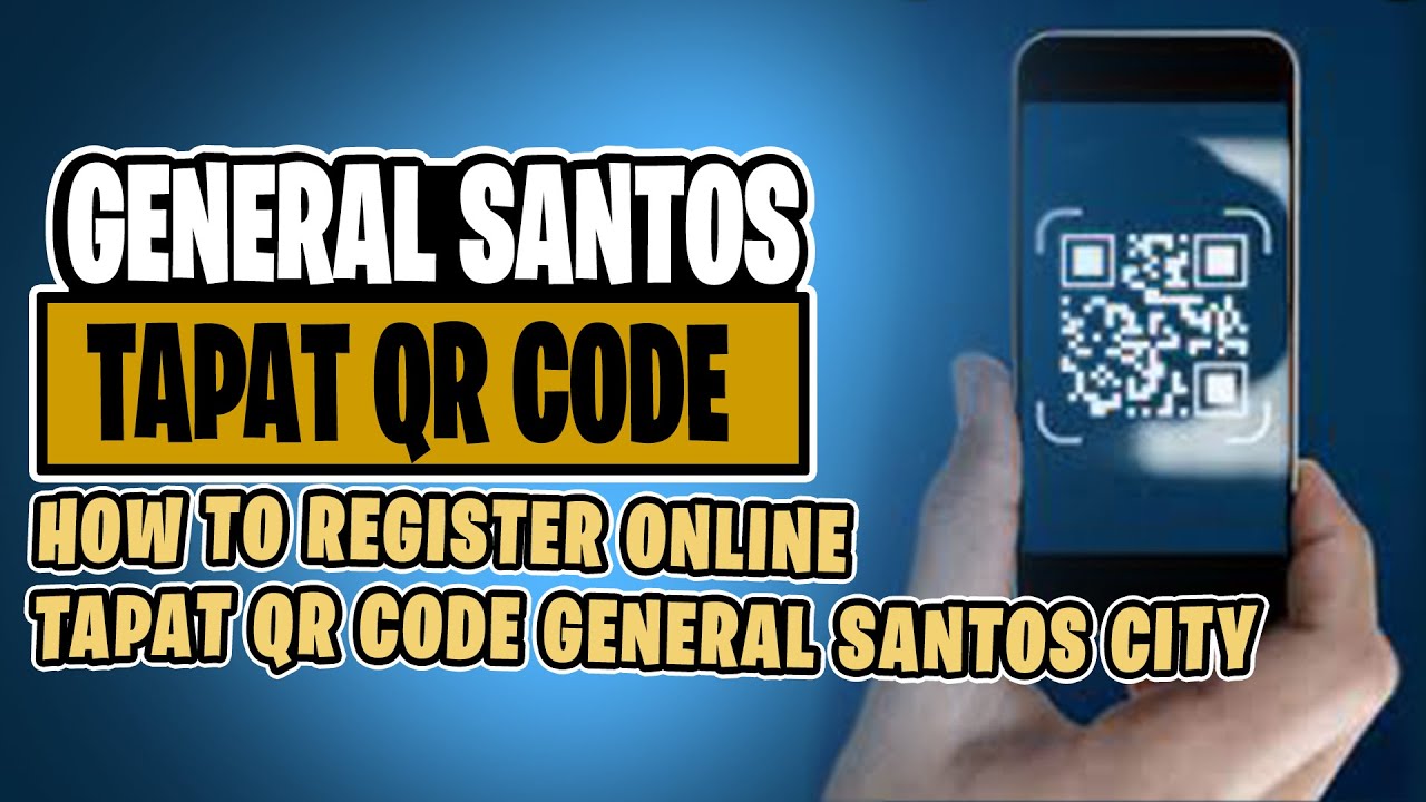 HOW TO REGISTER ONLINE TAPAT QR CODE GENERAL SANTOS CITY YouTube