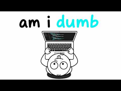 WHY YOU FEEL DUMB WHILE CODING EVEN IF YOU’RE NOT