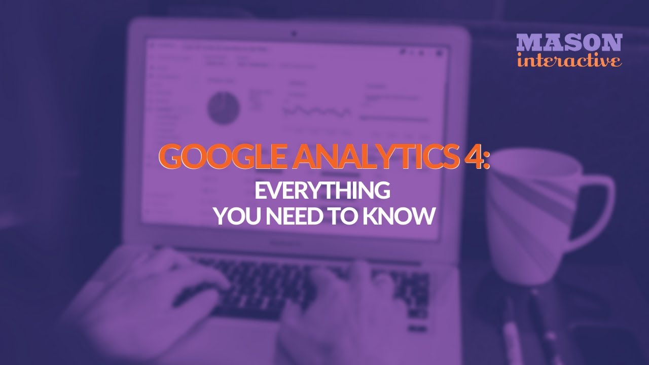 Google Analytics 4: Here's What You Need to Know - YouTube