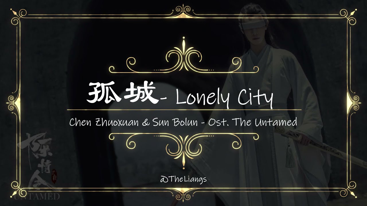 [PINYIN, INDO] 孤城 Gu Cheng Lyrics _ Ost. The Untamed _ Chen Zhuoxuan\u0026Sun Bolun