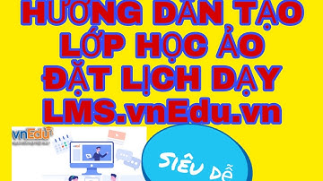 Hướng dẫn dạy học trực tuyến trên lms.vnEdu.vn