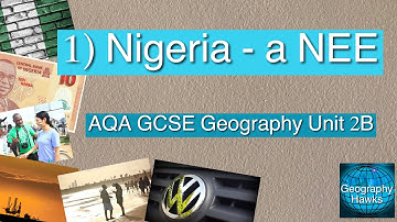 Introduction to Nigeria - a NEE - AQA GCSE Geography Unit 2B