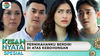 Rumah Tangga Dibangun Dengan Kebohongan | Kisah Nyata Spesial