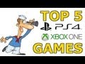 PS4/Xbox One: My Top 5 MUST-HAVE Games of Next Gen!