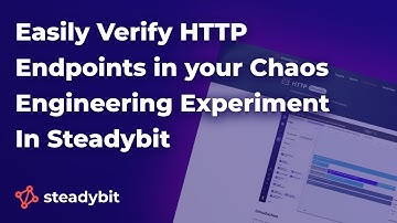 Easily Verify HTTP Endpoints in your Chaos Engineering Experiment In Steadybit
