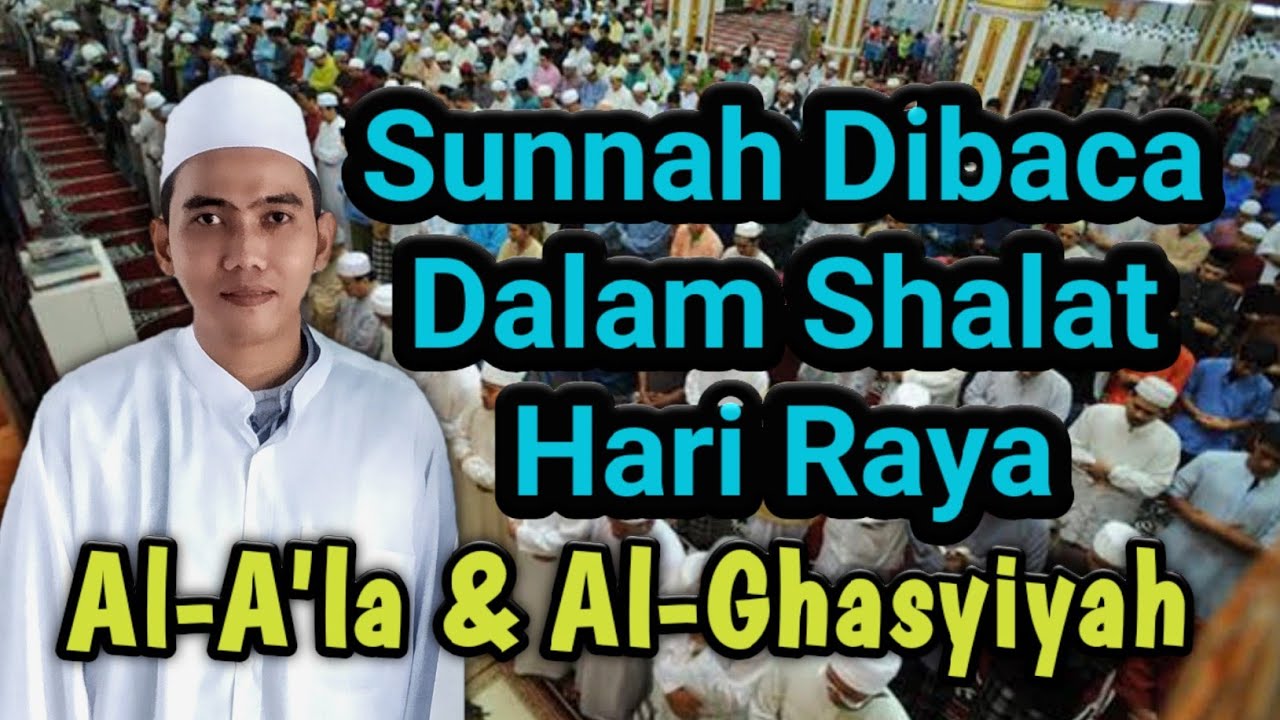 Bacaan Sunnah Shalat Hari Raya Idul Fitri dan Idul Adha (Surat Al-A'la