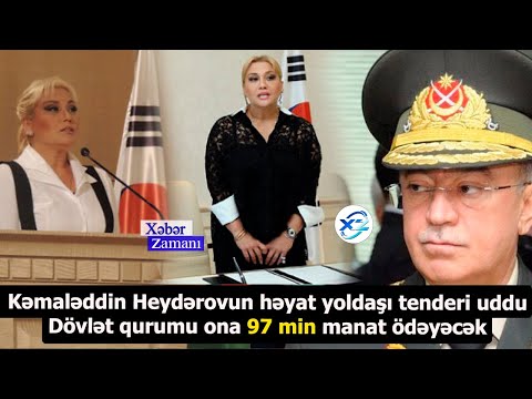 Kəmaləddin Heydərovun həyat yoldaşı tenderi uddu - Dövlət qurumu ona 97 min manat ödəyəcək