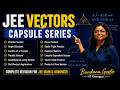 JEE Vectors Capsule Series | Complete Revision for JEE Main & Advanced- Part 1