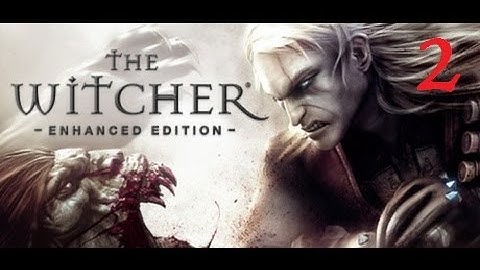 THE WITCHER - Enhanced Edition #2 [Hard Difficulty] | Let