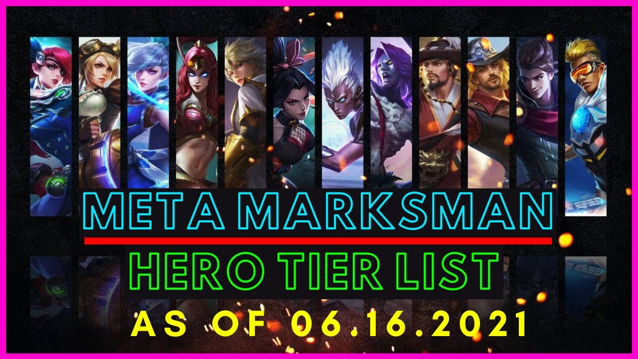 META MARKSMAN MOBILE LEGENDS JUNE 2021 | MARKSMAN TIER LIST MOBILE LEGENDS
