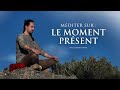  15 min de mditation guide pour rduire le stress et retrouver le moment prsent