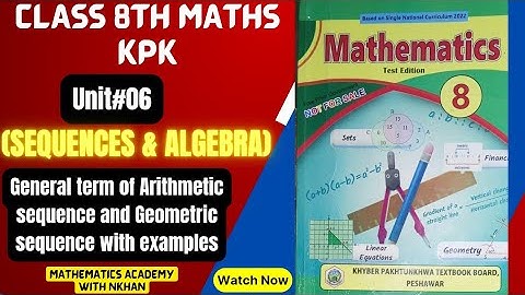 Class 8th Maths|General term of arithmetic and geometric sequence Unit 6 Sequences and Algebra kpk