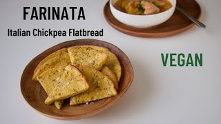 Farinata | Italian Chickpea Flour Flatbread