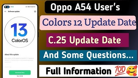 Oppo A54 Colors 12 Update || Oppo A54 C.25 Update Date || Android 12 Update Date || Colors 12 Update