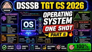 Operating System One Shot Part 6 🔥 | DSSSB TGT CS 2026 | Memory Management, Paging & Segmentation