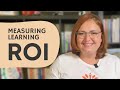 Measuring Learning Return on Investment (ROI)